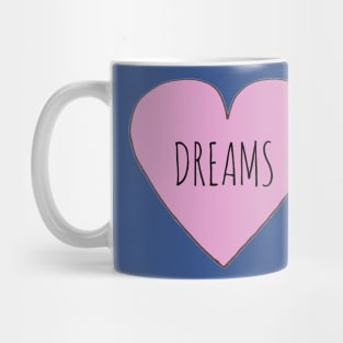 I LOVE DREAMS Mug